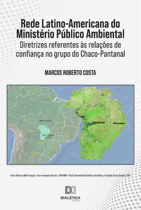 Rede Latino-Americana do Ministério Público Ambiental:diretrizes referentes às relações de confiança no grupo do Chaco-Pantanal