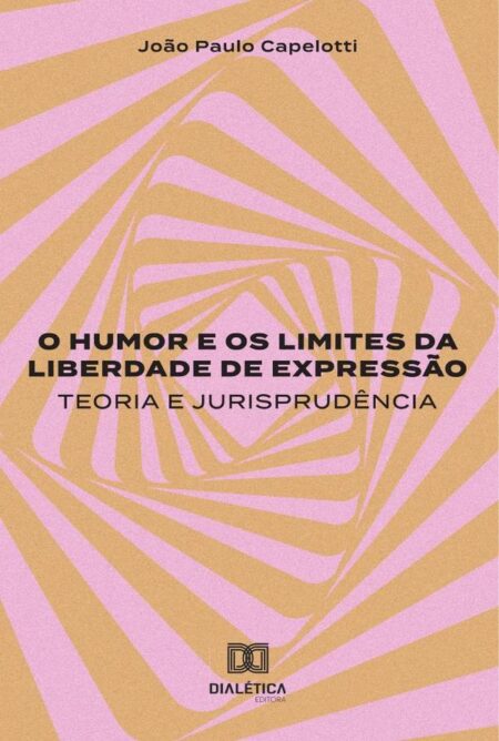 O humor e os limites da liberdade de expressão:teoria e jurisprudência