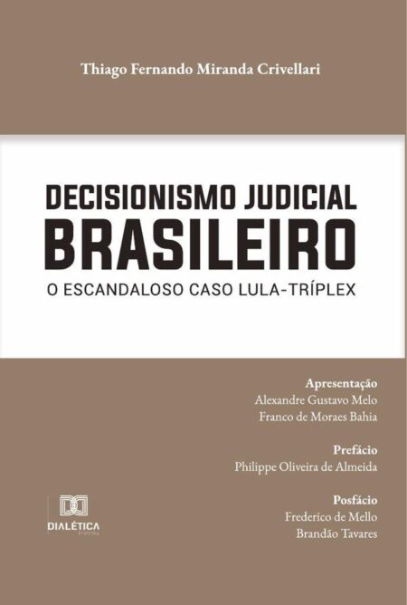 Decisionismo Judicial Brasileiro:o escandaloso caso Lula-Tríplex