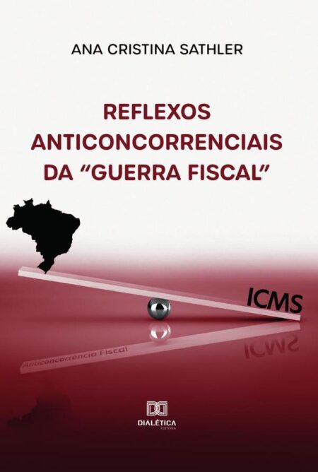 Reflexos anticoncorrenciais da “Guerra Fiscal”