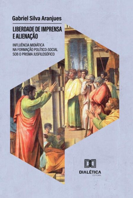 Liberdade de imprensa e alienação:influência midiática na formação político-social sob o prisma jusfilosófico