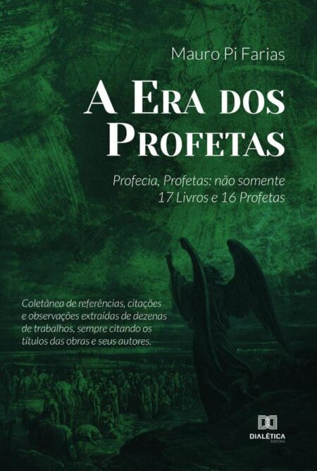 A Era dos Profetas:Profecia, Profetas: não somente 17 Livros e 16 Profetas