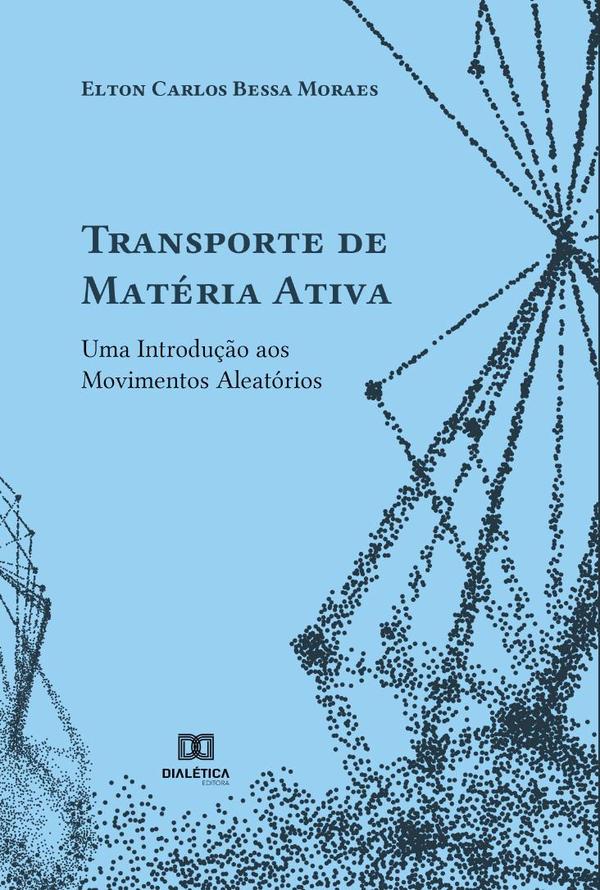 Transporte de Matéria Ativa:uma introdução aos movimentos aleatórios