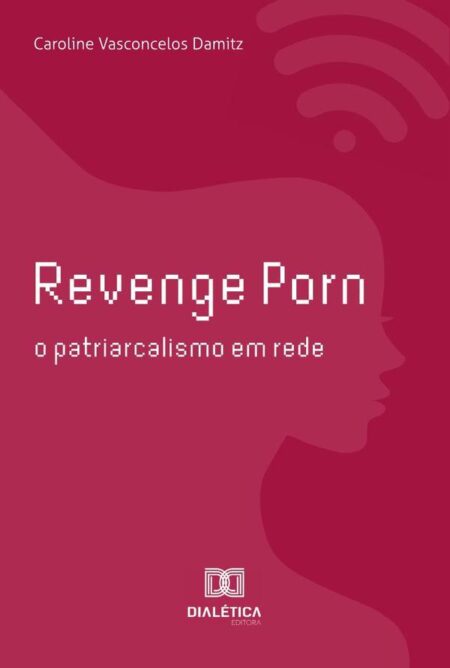 Revenge Porn:o patriarcalismo em rede