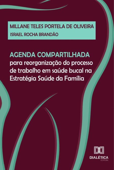 Agenda compartilhada para reorganização do processo de trabalho em saúde bucal na Estratégia Saúde da Família