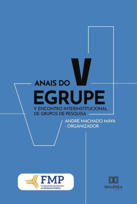 Anais do V EGRUPE:V Encontro Interinstitucional de Grupos de Pesquisa