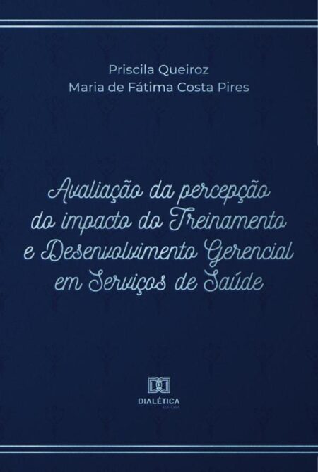 Avaliação da percepção do impacto do Treinamento e Desenvolvimento Gerencial em Serviços de Saúde