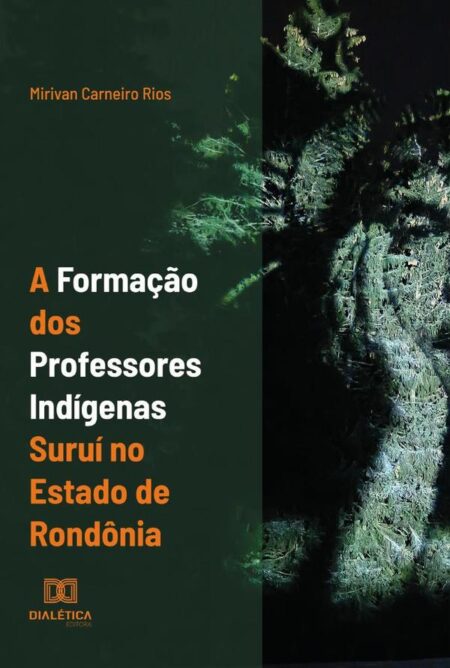 A Formação dos Professores Indígenas Suruí no Estado de Rondônia