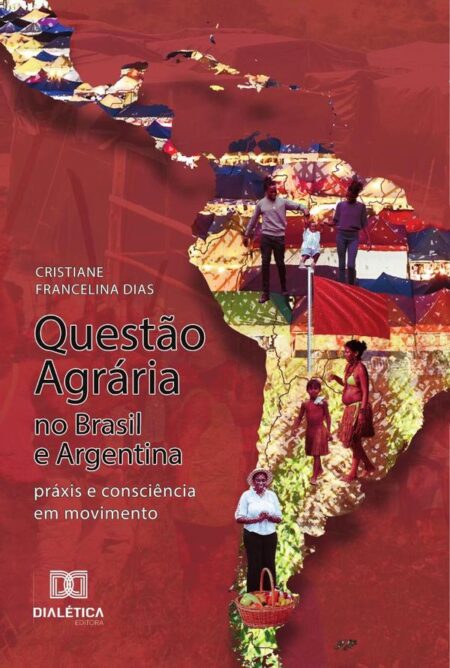 Questão Agrária no Brasil e Argentina:práxis e consciência em movimento