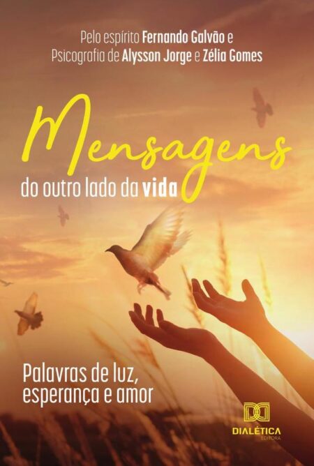 Mensagens do outro lado da vida:palavras de luz, esperança e amor