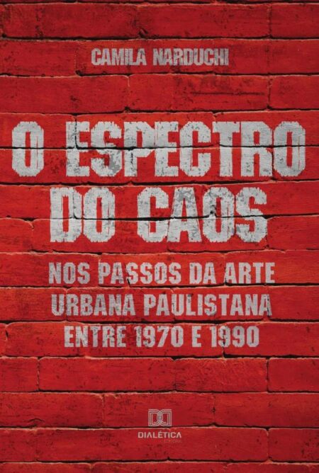O Espectro do Caos:nos passos da arte urbana paulistana entre 1970 e 1990