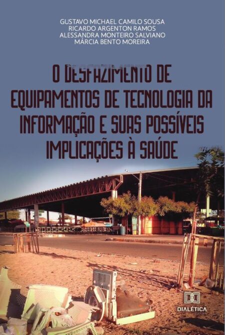 O desfazimento de equipamentos de tecnologia da informação e suas possíveis implicações à saúde