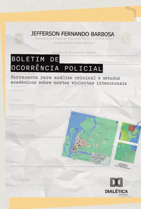Boletim de Ocorrência Policial:ferramenta para análise criminal e estudos acadêmicos sobre mortes violentas intencionais