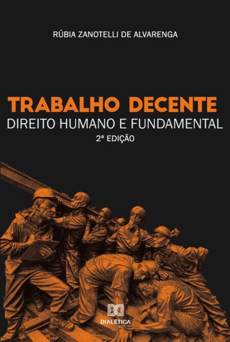 Trabalho Decente:direito humano e fundamental