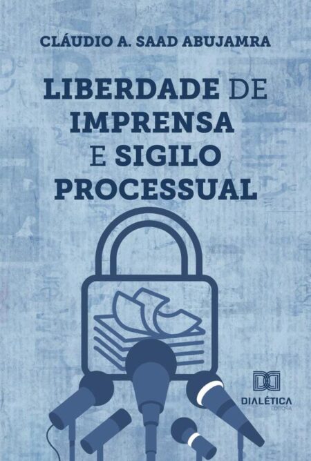 Liberdade de imprensa e sigilo processual