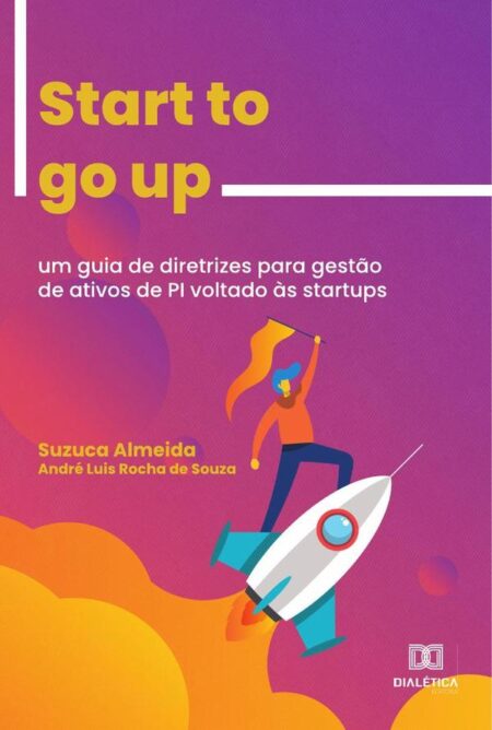 Start to go up:um guia de diretrizes para gestão de ativos de PI voltado às startups