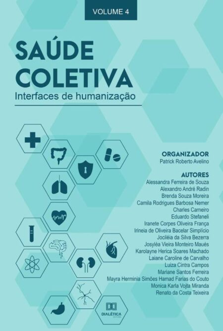 Saúde Coletiva - interfaces de humanização:Volume 4