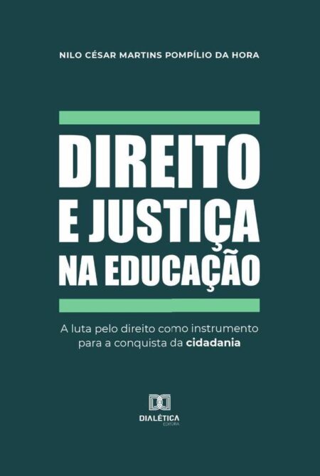 Direito e justiça na educação:a luta pelo direito como instrumento para a conquista da cidadania