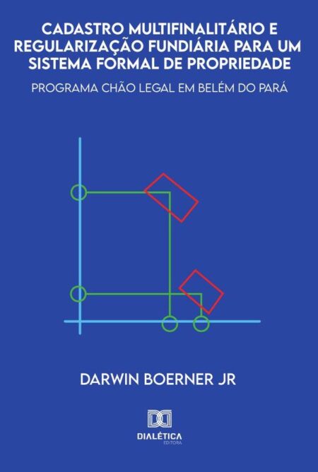 Cadastro multifinalitário e regularização fundiária para um sistema formal de propriedade:programa Chão Legal em Belém do Pará