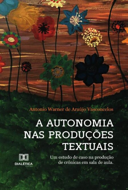 A Autonomia nas Produções Textuais:um estudo de caso na produção de crônicas em sala de aula