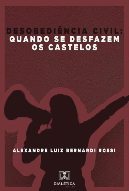Desobediência Civil:quando se desfazem os castelos