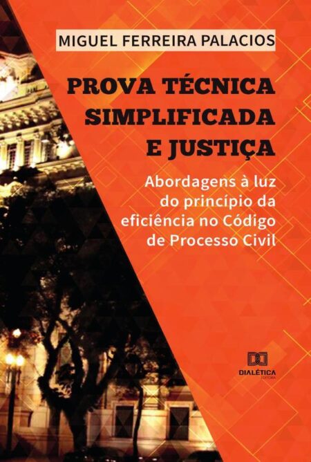 Prova Técnica Simplificada e Justiça:abordagens à luz do princípio da eficiência no Código de Processo Civil