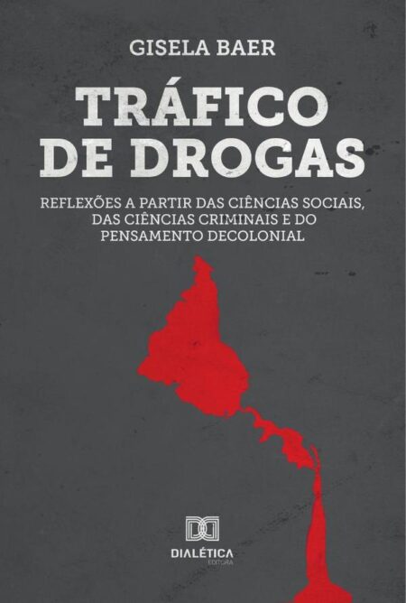 Tráfico de Drogas:reflexões a partir das ciências sociais, das ciências criminais e do pensamento decolonial