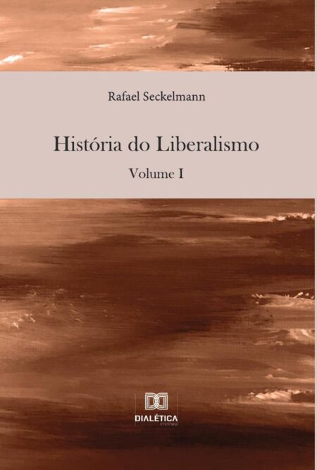 História do Liberalismo:Volume 1