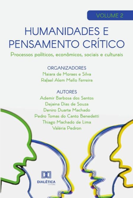 Humanidades e pensamento crítico - processos políticos, econômicos, sociais e culturais:Volume 2