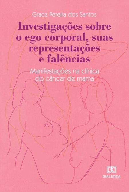 Investigações sobre o ego corporal, suas representações e falências:manifestações na clínica do câncer de mama