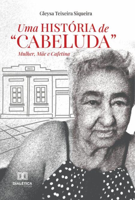 Uma História de “Cabeluda”:Mulher, Mãe e Cafetina