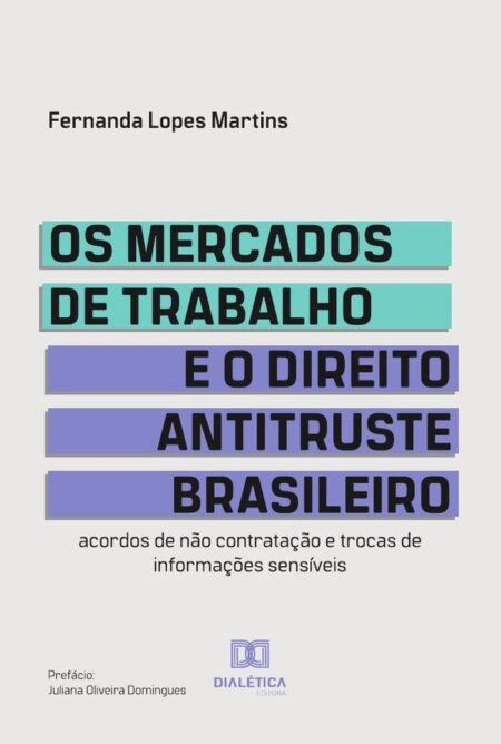 Os mercados de trabalho e o Direito Antitruste brasileiro:acordos de não contratação e trocas de informações sensíveis