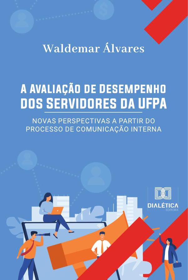 A Avaliação de Desempenho dos Servidores da UFPA:novas perspectivas a partir do processo de comunicação interna