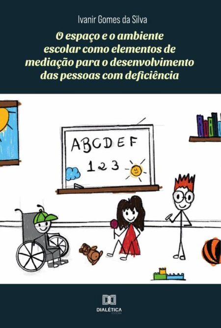O espaço e o ambiente escolar como elementos de mediação para o desenvolvimento das pessoas com deficiência