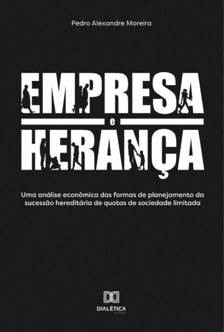 Empresa e Herança:uma análise econômica das formas de planejamento da sucessão hereditária de quotas de sociedade limitada