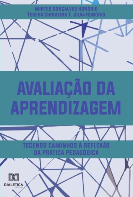 Avaliação da aprendizagem:tecendo caminhos à reflexão da prática pedagógica