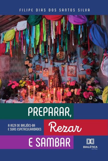 Preparar, Rezar e Sambar:A Reza de Brejões-BA e suas espetacularidades