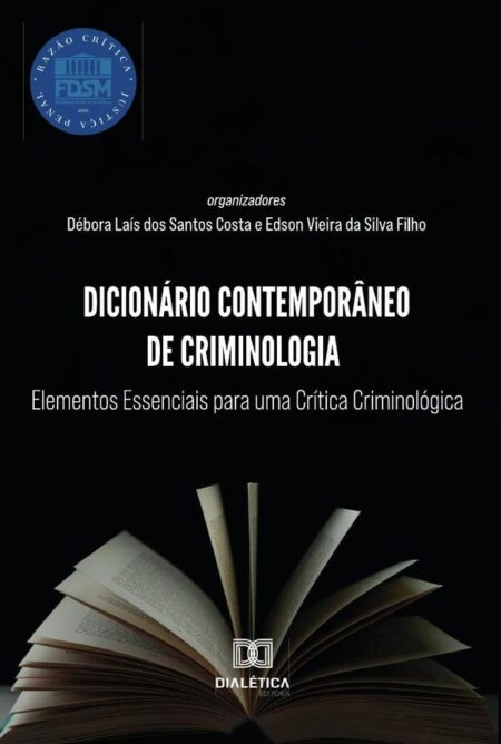 Dicionário Contemporâneo de Criminologia:elementos essenciais para uma crítica criminológica