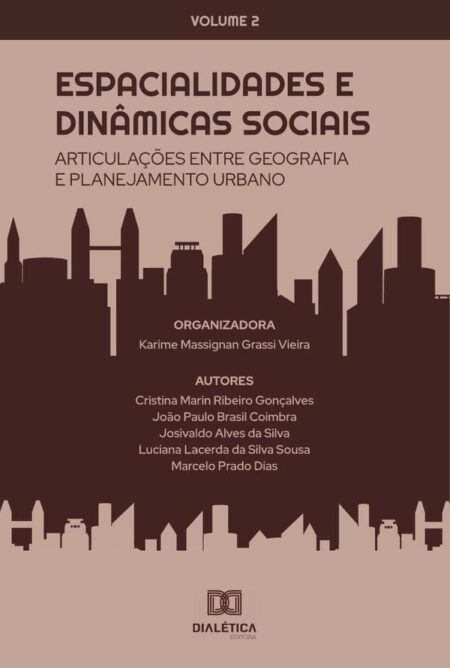 Espacialidades e dinâmicas sociais - articulações entre Geografia e Planejamento Urbano:Volume 2