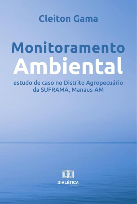 Monitoramento Ambiental:estudo de caso no Distrito Agropecuário da SUFRAMA, Manaus-AM