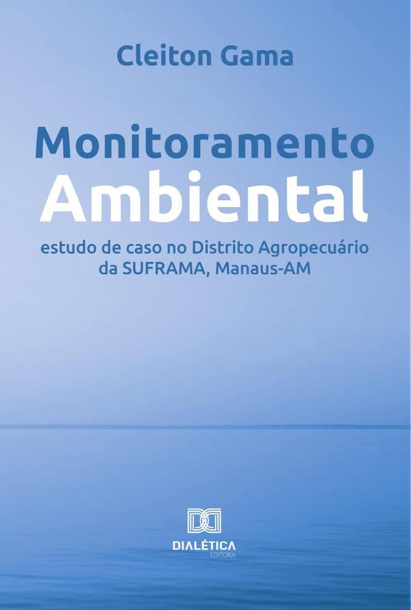 Monitoramento Ambiental:estudo de caso no Distrito Agropecuário da SUFRAMA, Manaus-AM