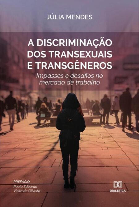 A discriminação dos transexuais e transgêneros:impasses e desafios no mercado de trabalho