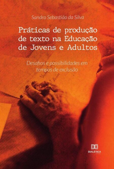 Práticas de produção de texto na Educação de Jovens e Adultos:desafios e possibilidades em tempos de exclusão