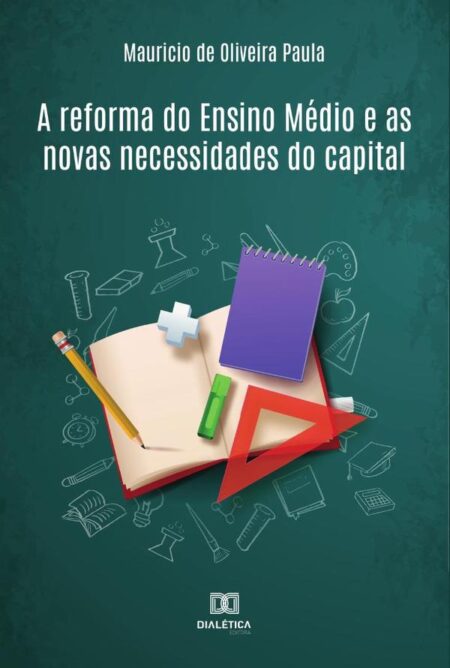 A reforma do Ensino Médio e as novas necessidades do capital