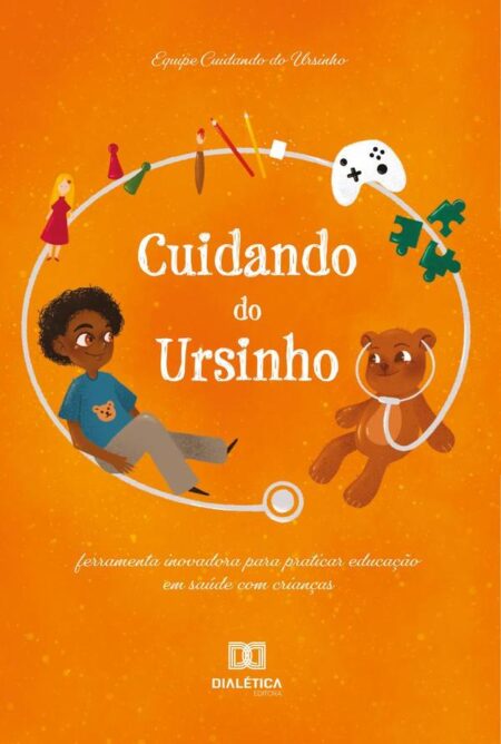 Cuidando do Ursinho:ferramenta inovadora para praticar educação em saúde com crianças