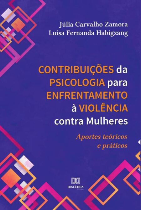 Contribuições da Psicologia para Enfrentamento à Violência contra Mulheres:aportes teóricos e práticos