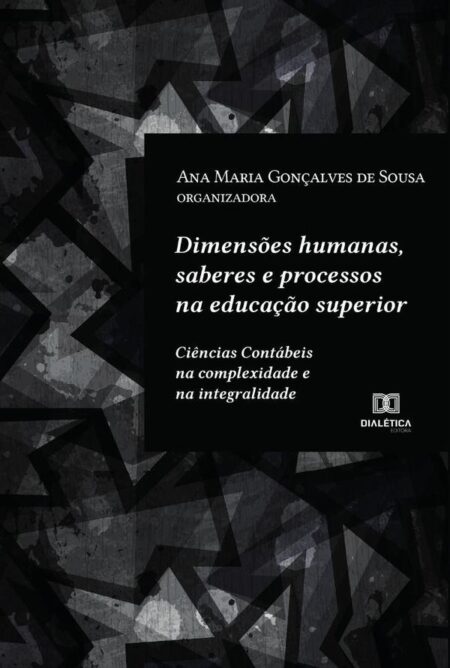 Dimensões humanas, saberes e processos na educação superior:Ciências Contábeis na complexidade e na integralidade