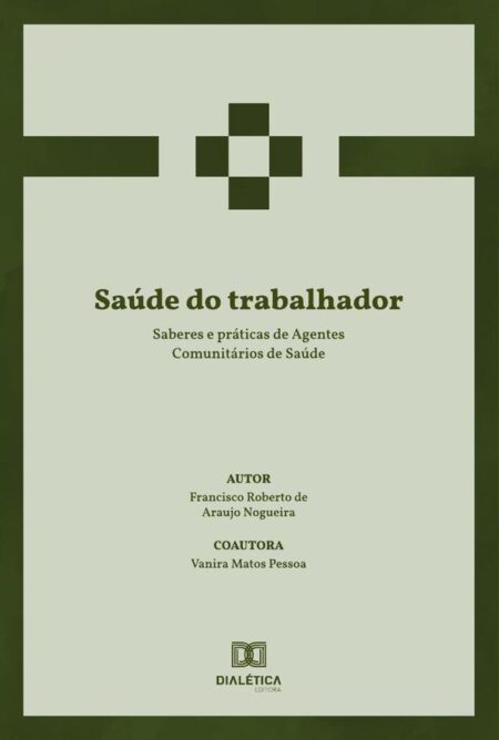 Saúde do trabalhador:saberes e práticas de Agentes Comunitários de Saúde