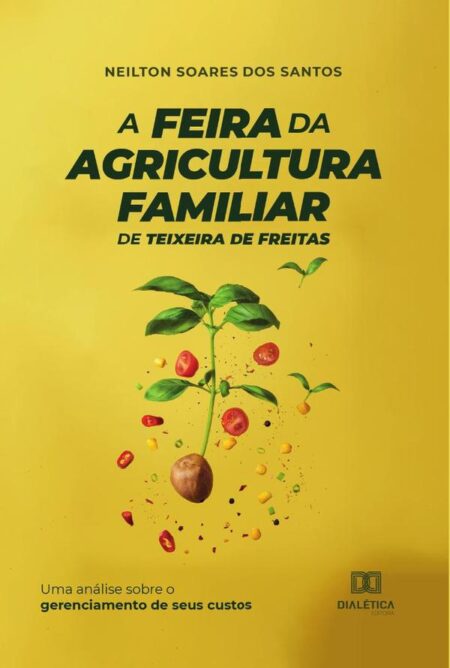 A Feira da Agricultura Familiar de Teixeira de Freitas:uma análise sobre o gerenciamento de seus custos