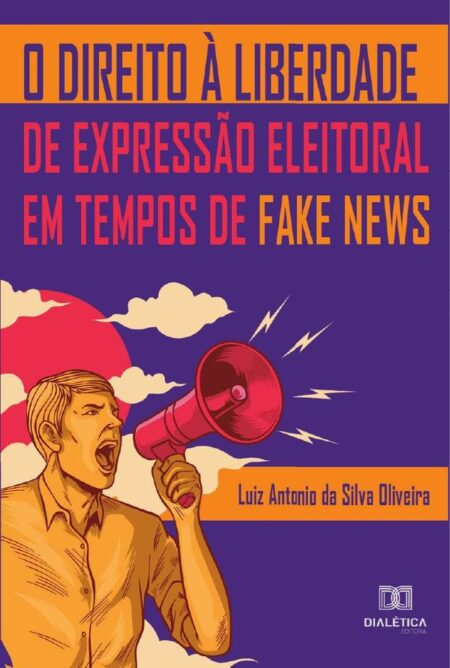 O Direito à liberdade de expressão eleitoral em tempos de Fake News